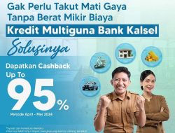 Bank Kalsel Berikan Cashback Hingga 95%, Bagi Pengguna Kredit Multi Guna