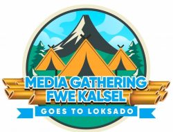 Didukung Mitra Kerja, Media Gathering FWE Kalsel 2024 Goes To Loksado Siap Digelar