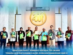 Ramadan 1446 H, Bank Kalsel Kembali Berikan Bantuan Paket Sembako Kepada 755 Orang Tenaga Alih Daya