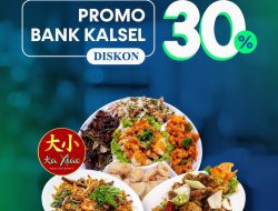 Bank Kalsel Hadirkan Promo Menarik Bagi Pecinta Kuliner Chinese Food, berikan diskon 30% di Ta Xiao Banjarmasin