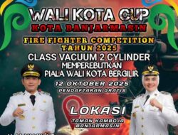 Wali Kota Cup Fire Fighter Competition 2025, Bersiap Meriahkan Hari Jadi ke-499 Kota Banjarmasin