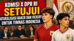 Komisi X Setujui Naturalisasi Baker dan Vickery untuk Timnas Indonesia